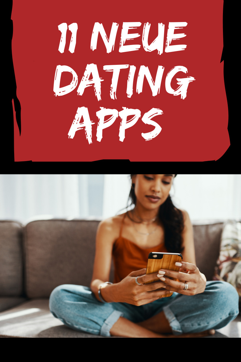 11 Neue Dating APPs