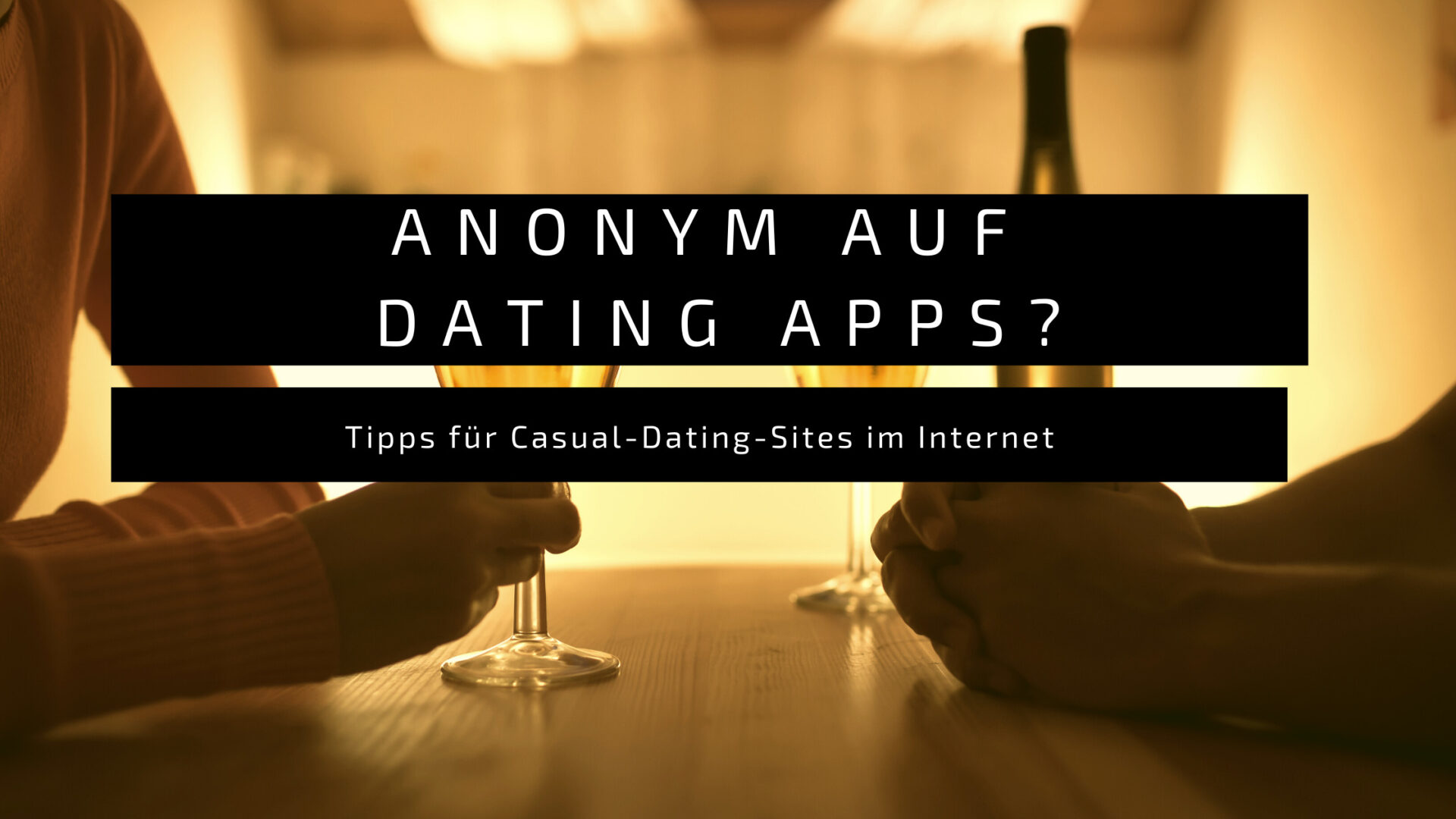 Anonym auf Dating Apps