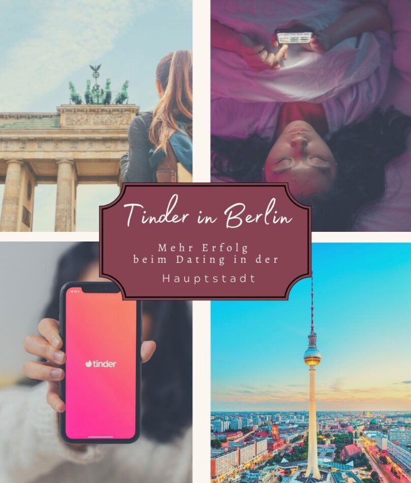 Tinder in Berlin - Erfolgreiche Online Dating Tipps in Berlin